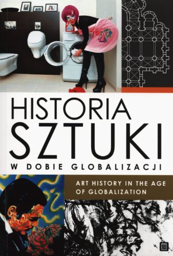 Beispielbild fr Historia sztuki w dobie globalizacji. (Art History in the Age of Globalization) (Polish Edition) zum Verkauf von Antiquariat  >Im Autorenregister<