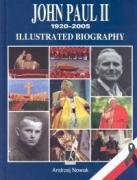 Imagen de archivo de John Paul II 1920-2005 Illustrated Biography a la venta por ZBK Books