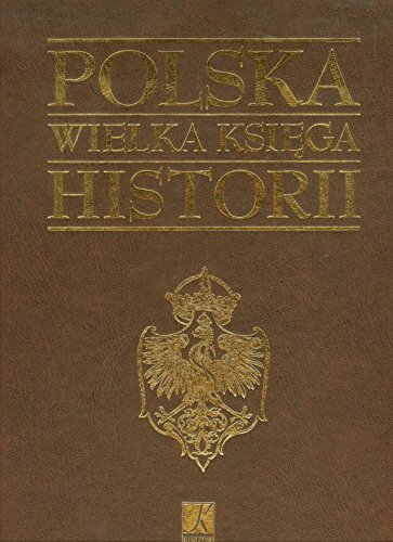 9788374471114: Polska Wielka Ksiega Historii