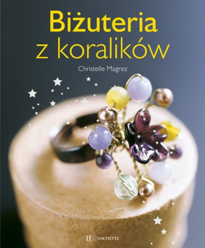 Stock image for Bi?uteria z koralikw (PORADY DOMOWE - HOBBY) for sale by medimops
