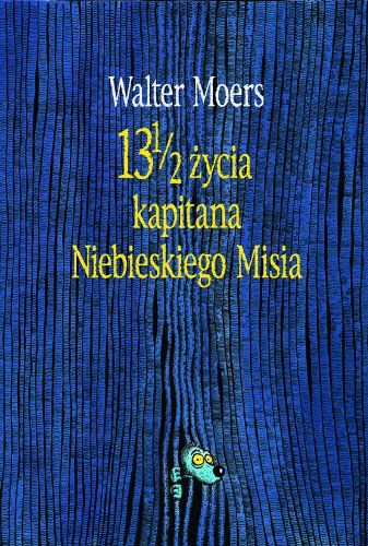 9788374537575: 13 i 1 / 2 życia kapitana Niebieskiego Misia