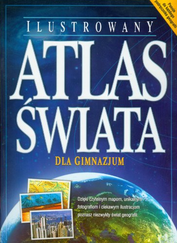 Stock image for Ilustrowany Atlas Swiata: Gimnazjum for sale by WorldofBooks
