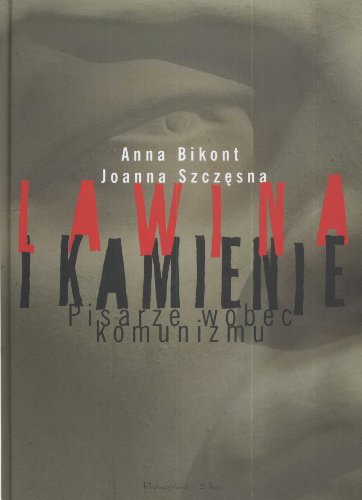 Stock image for Lawina i kamienie. Pisarze wobec komunizmu for sale by Polish Bookstore in Ottawa