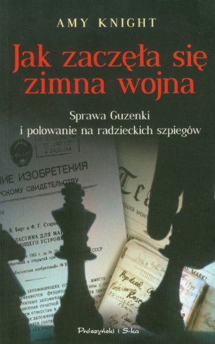 Stock image for Jak zacz??a si? zimna wojna: Sprawa Guzenki i polowanie na radzieckiech szpiegw for sale by medimops