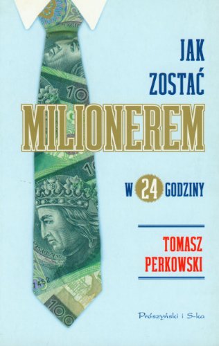 Stock image for Jak zostac milionerem w 24 godziny for sale by ThriftBooks-Atlanta