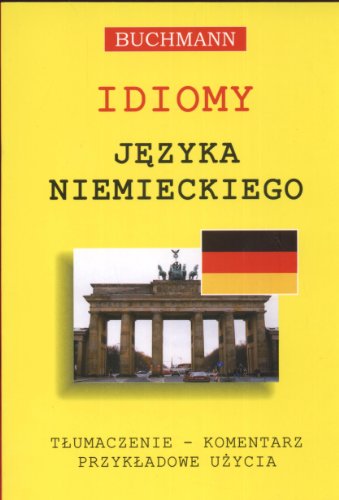 Stock image for Idiomy jezyka niemieckiego: Tlumaczenie komentarz przykladowe uzycia for sale by Reuseabook