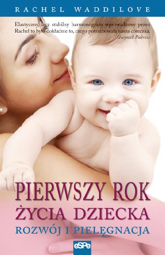 Imagen de archivo de Pierwszy rok zycia dziecka: Rozw j i pielegnacja a la venta por Orbiting Books