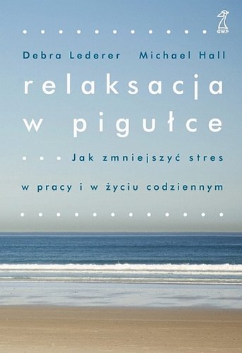 9788374891233: Relaksacja w pigułce: Jak zmniejszyć stres w pracy i w życiu codziennym