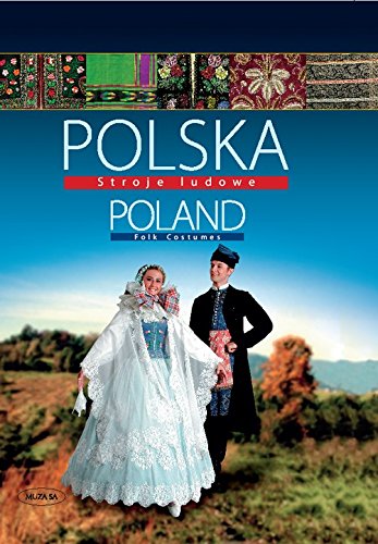 9788374953658: Polska Stroje ludowe Poland Folk Costumes