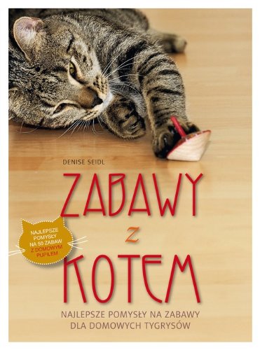 Stock image for Zabawy z kotem: Najlepsze pomysly na zabawy dla domowych tygrysw for sale by Buchmarie