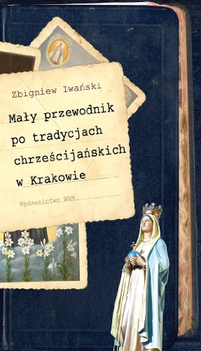 9788375052596: Mały przewodnik po tradycjach chrześcijańskich w Krakowie