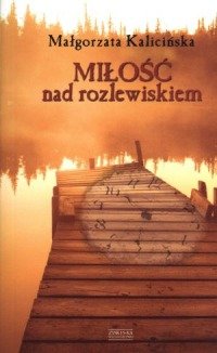 Beispielbild fr Milosc nad rozlewiskiem zum Verkauf von medimops