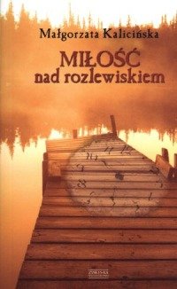 Stock image for Milosc nad rozlewiskiem for sale by medimops