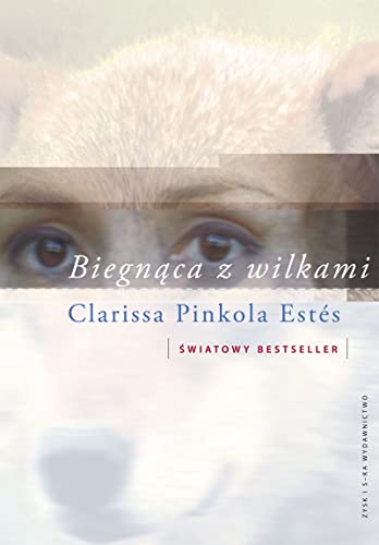 Stock image for Biegnaca z wilkami (Polish Edition) (Women Who Run with the Wolves) for sale by Eureka Books