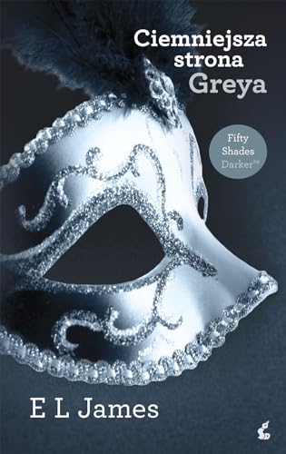 Imagen de archivo de Ciemniejsza strona Greya (50 piecdziesiat twarzy Greya - tom 2) a la venta por Better World Books: West