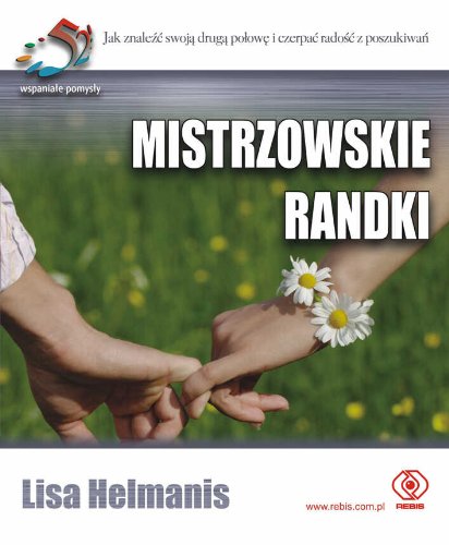 9788375101164: Mistrzowskie randki 52 wspaniale pomysly