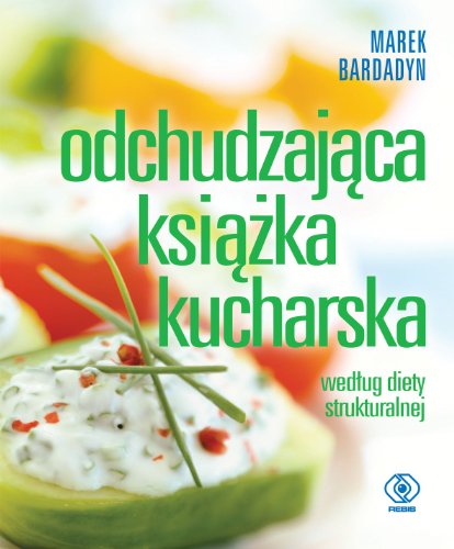 Beispielbild fr Odchudzajaca ksiazka kucharska: wed?ug diety strukturalnej (DIETA I ?YWIENIE) zum Verkauf von WorldofBooks