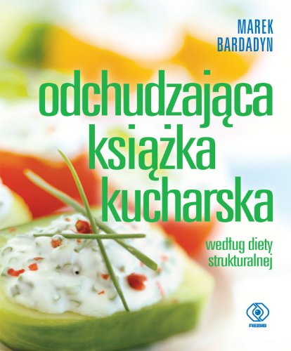 Imagen de archivo de Odchudzajaca ksiazka kucharska: wed?ug diety strukturalnej (DIETA I ?YWIENIE) a la venta por WorldofBooks