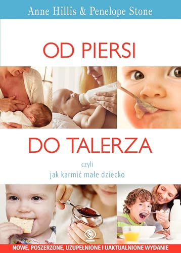 Stock image for Od piersi do talerza: czyli jak karmi mae dziecko (PORADNIKI DLA RODZIC"W) for sale by AwesomeBooks
