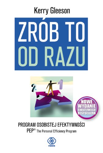 Stock image for Zrob to od razu: Program osobistej efektywnosci PEP The Personal Efficiency Program (PORADNIKI I PODRECZNIKI BIZNESOWE) for sale by Reuseabook