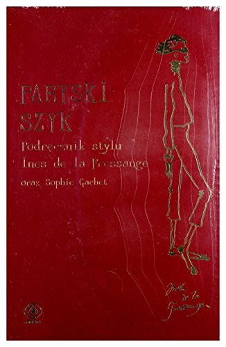 Imagen de archivo de Paryski szyk: Podrecznik stylu a la venta por medimops
