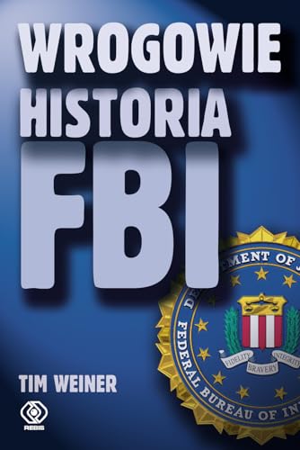 Stock image for Wrogowie Historia FBI for sale by WorldofBooks