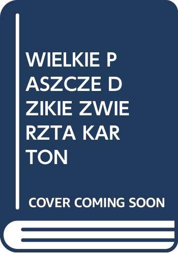 Stock image for WIELKIE PASZCZE DZIKIE ZWIERZTA KARTON for sale by Blackwell's