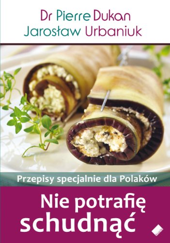 Stock image for Nie potrafie schudnac. Przepisy specjalnie dla Polakow (polish) for sale by MusicMagpie