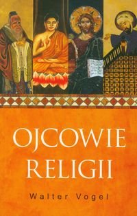 Ojcowie religii - Walter Vogel