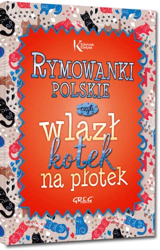 Stock image for Rymowanki polskie: czyli wlaz? kotek na p?otek (KOLOROWA KLASYKA) for sale by Bahamut Media