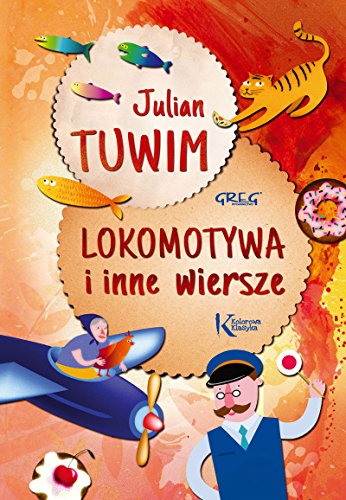 Imagen de archivo de Lokomotywa i inne wiersze (KOLOROWA KLASYKA) a la venta por AwesomeBooks