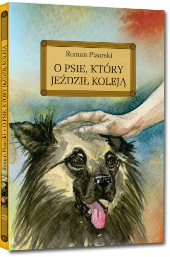 Imagen de archivo de O psie, ktory jezdzil koleja z opracowaniem (LEKTURY I OBRAZY) a la venta por Books Unplugged