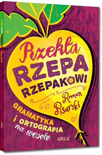 Imagen de archivo de Rzek a rzepa rzepakowi: Gramatyka i ortografia na weso o (KOLOROWA KLASYKA) a la venta por AwesomeBooks