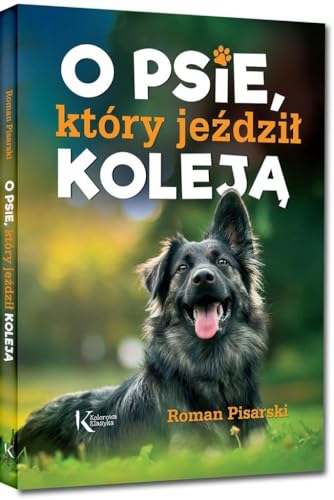 Imagen de archivo de O psie, ktry je?dzi? kolej? (KOLOROWA KLASYKA) a la venta por GF Books, Inc.