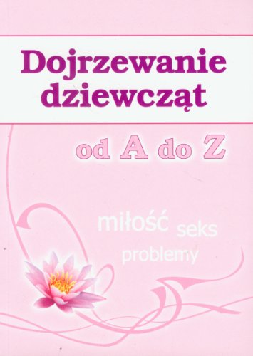 Stock image for Dojrzewanie dziewcz?t od A do Z for sale by medimops