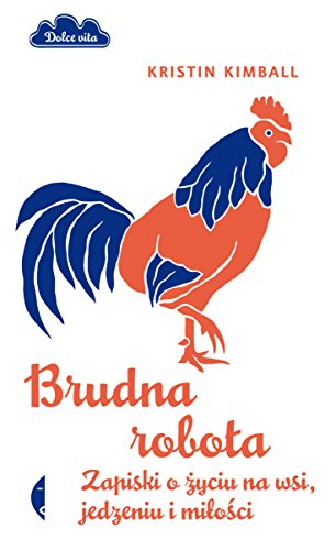 Stock image for Brudna robota Zapiski o zyciu na wsi, jedzeniu i milosci for sale by medimops