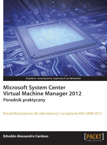 9788375411331: Microsoft System Center Virtual Machine Manager 2012: Poradnik praktyczny