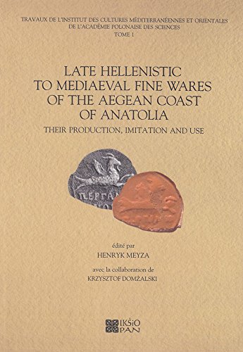 Imagen de archivo de Late Hellenistic to Mediaeval Fine Wares of the Aegean Coast of Anatolia a la venta por Kennys Bookshop and Art Galleries Ltd.