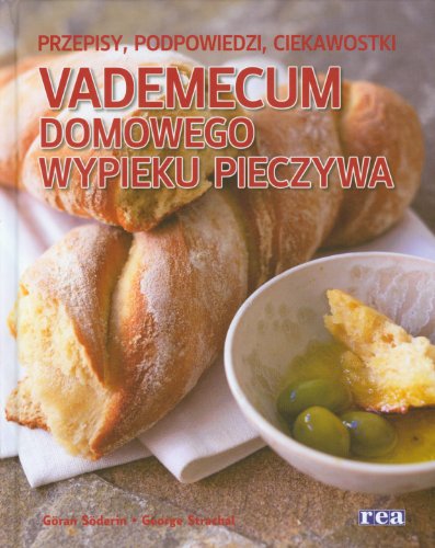 Stock image for Vademecum domowego wypieku pieczywa. Przepisy, podpowiedzi, ciekawostki. for sale by Polish Bookstore in Ottawa