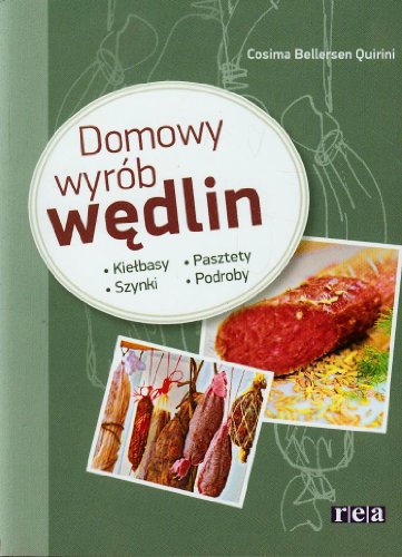 Stock image for Domowy wyrob wedlin. Kielbasy, szynki, Pasztety, podroby for sale by Polish Bookstore in Ottawa