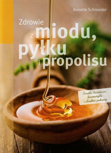 Stock image for Zdrowie z miodu, pylku i propolisu for sale by Polish Bookstore in Ottawa