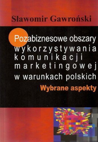 Beispielbild fr Pozabiznesowe obszary wykorzystywania komunikacji marketingowej w warunkach polskich. Wybrane aspekty zum Verkauf von Thomas Emig