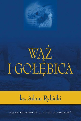 Waz i golebica + CD: M?ska osobowo?? a m?ska duchowo?? - Rybicki, Adam