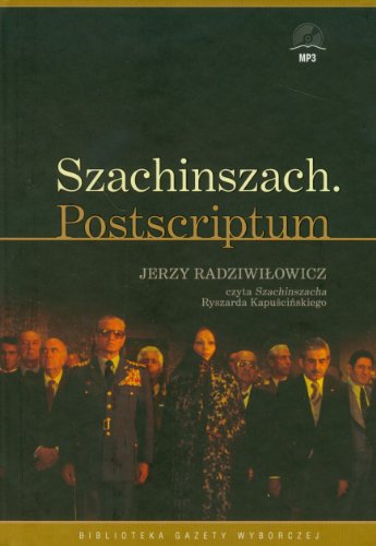 Beispielbild fr Szachinszach Postscriptum (BIBLIOTEKA GAZETY WYBORCZEJ) zum Verkauf von WorldofBooks