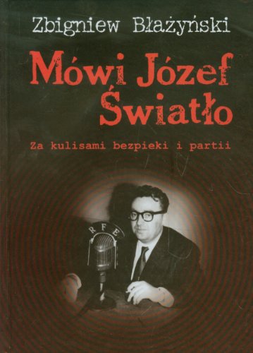 Beispielbild fr Mowi Jozef Swiatlo: Za kulisami bezpieki i partii 1940-1955 zum Verkauf von WorldofBooks