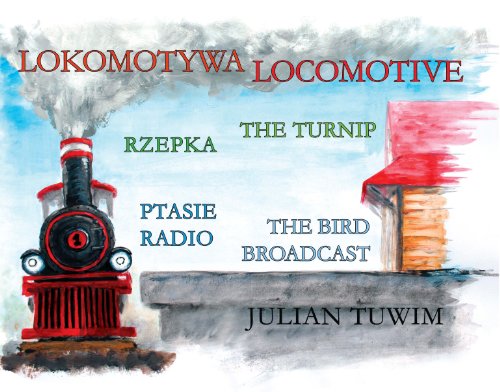 9788375652949: Lokomotywa Locomotive, Rzepka The Turnip, Ptasie Radio The Bird Broadcast