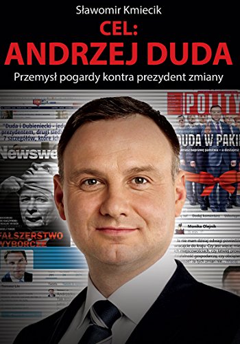 Imagen de archivo de Cel: Andrzej Duda: Przemys? pogardy kontra prezydent zmiany a la venta por WorldofBooks