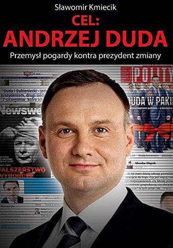 Stock image for Cel: Andrzej Duda: Przemys? pogardy kontra prezydent zmiany for sale by WorldofBooks