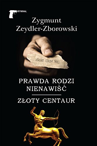 Stock image for Prawda rodzi nienawisc Zloty centaur for sale by Buchpark