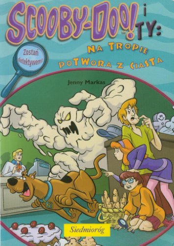 9788375685572: Scooby Doo i Ty Na tropie potwora z ciasta